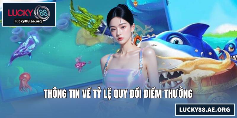 Thông tin về tỷ lệ quy đổi điểm thưởng
