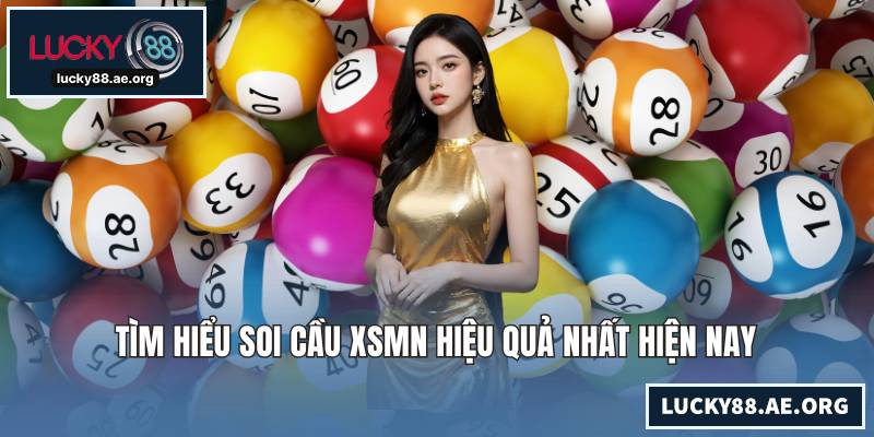 Tìm hiểu soi cầu XSMN hiệu quả nhất hiện nay
